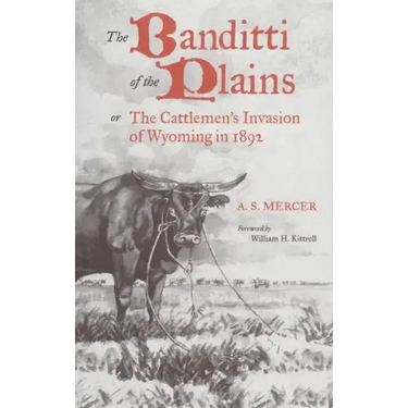 Mercer: BANDITTI OF THE PLAINS or The Cattlemen's Invasion of Wyoming in 1892