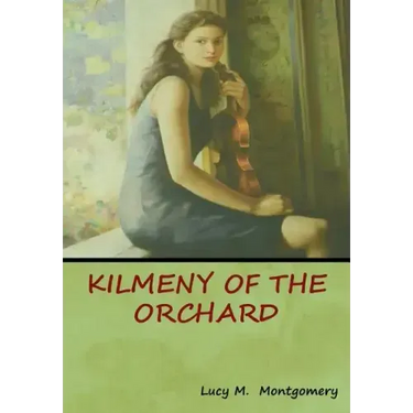 Kilmeny of the Orchard