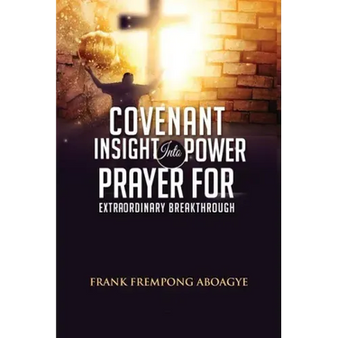 Covenant Insight Into Power Prayer For Extraordinary Breakthrough