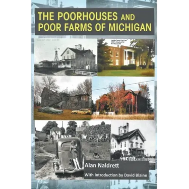 The Poorhouses and Poor Farms of Michigan