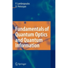 Fundamentals of Quantum Optics and Quantum Information