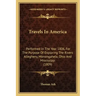 Travels In America: Performed In The Year 1806, For The Purpose Of Exploring The Rivers Allegheny, Monongahela, Ohio And Mississippi (1809