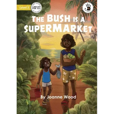 The Bush is a Supermarket - Our Yarning