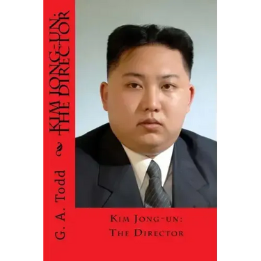 Kim Jong-un: The Director