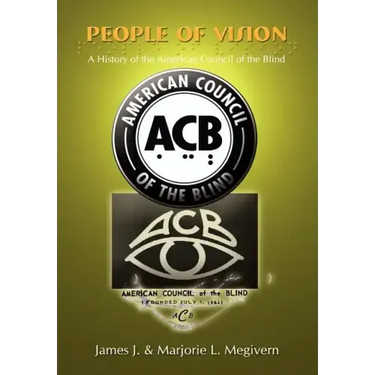 People of Vision: A History of the American Council of the Blind