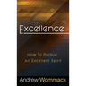 Excellence: How to Pursue an Excellent Spirit