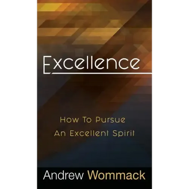 Excellence: How to Pursue an Excellent Spirit