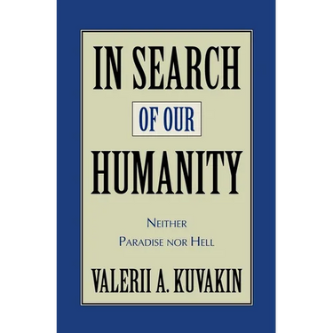 In Search of Our Humanity: Neither Paradise Nor Hell