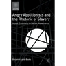 Angry Abolitionists and the Rhetoric of Slavery: Moral Emotions in Social Movements