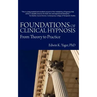 Foundations of Clinical Hypnosis: From Theory to Practice