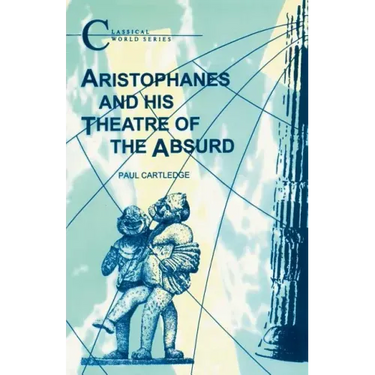 Aristophanes and His Theatre of the Absurd