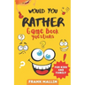 Would You Rather Game Book Questions: For Kid and Family with The silly book of Scenarios, Challenging choice, and hilarious situations for children a