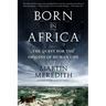 Born in Africa: The Quest for the Origins of Human Life