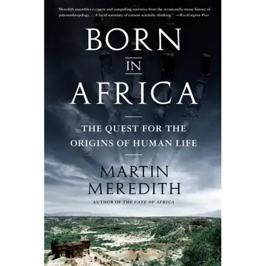 Born in Africa: The Quest for the Origins of Human Life