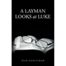 A Layman Looks at Luke