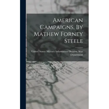 American Campaigns, By Mathew Forney Steele