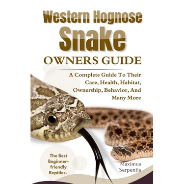 Western Hognose Snake Owners Guide: A Complete Guide to Their Care, Health, Habitat, Ownership, Behavior, And Many More.