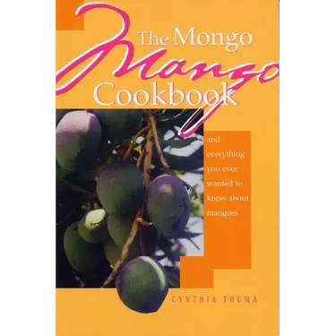 The Mongo Mango Cookbook