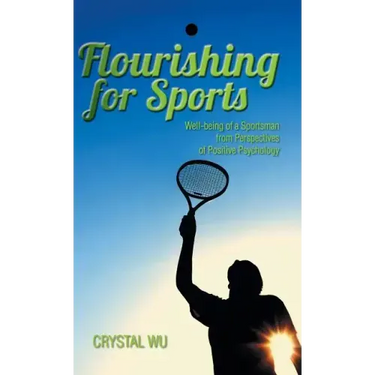 Flourishing for Sports: Well-Being of a Sportsman from Perspectives of Positive Psychology