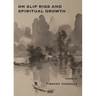 On Slip Rigs and Spiritual Growth
