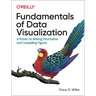 Fundamentals of Data Visualization: A Primer on Making Informative and Compelling Figures