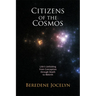 Citizens of the Cosmos: Life's Unfolding from Conception Through Death to Rebirth
