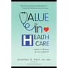 Value in Healthcare: What is it and How do we create it?