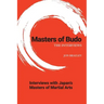 Masters of Budo: The Interviews