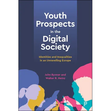 Youth Prospects in the Digital Society: Identities and Inequalities in an Unravelling Europe