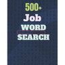 500+ Job Word Search: A Word Search Job Word Find Puzzles Books Great for improving Persistence and Problem Solving Skills and Critical Thin