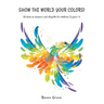 Show the World Your Colors!: (A Book on Manners and Etiquette for Children: 5 Years +)