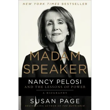 Madam Speaker: Nancy Pelosi and the Lessons of Power