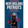The Ultimate New England Patriots Trivia Book: A Collection of Amazing Trivia Quizzes and Fun Facts For Die-Hard Patriots Fans!