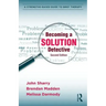 Becoming a Solution Detective: A Strengths-Based Guide to Brief Therapy