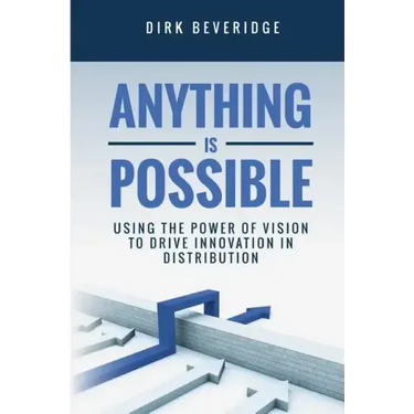 Anything is Possible: Using the Power of Vision to Drive Innovation in Distribution