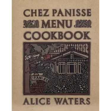 Chez Panisse Menu Cookbook