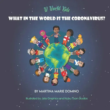 W World Kids, What in the World is the Coronavirus?