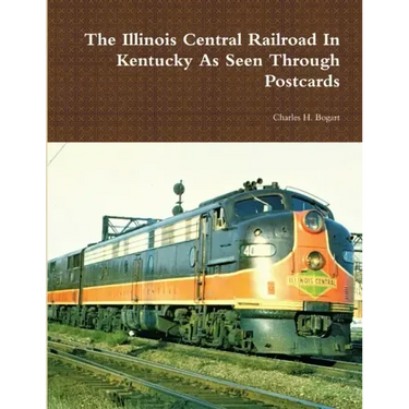 The Illinois Central Railroad In Kentucky As Seen Through Postcards