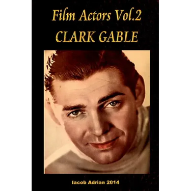 Film Actors Vol.2 Clark Gable: Part 1