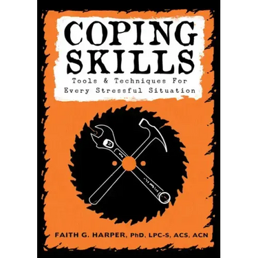 Coping Skills: Tools & Techniques for Every Stressful Situation: Tools & Techniques for Every Stressful Situation