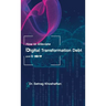 How to Alleviate Digital Transformation Debt: post-COVID-19
