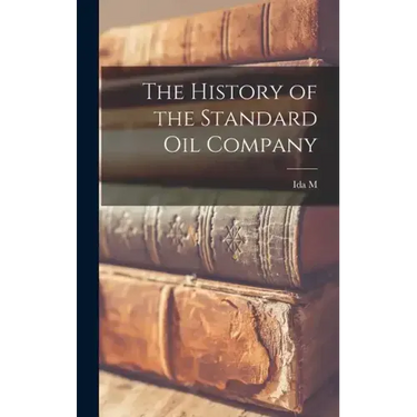 The History of the Standard Oil Company