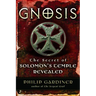 Gnosis: The Secrets of Solomon's Temple Revealed