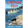 Something Fishy: A Sanibel Island Mystery