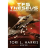 TFS Theseus: The Terran Fleet Command Saga - Book 2