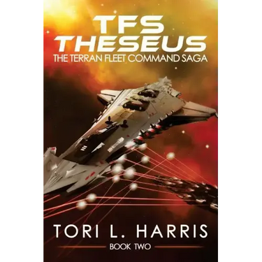 TFS Theseus: The Terran Fleet Command Saga - Book 2
