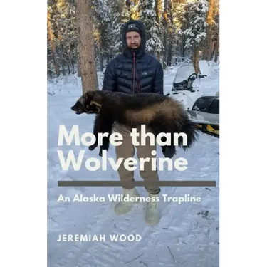 More than Wolverine: An Alaska Wilderness Trapline