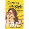 Cursing with Style: A Dicktionary of Expletives
