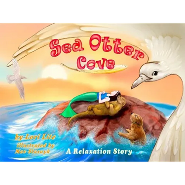 Sea Otter Cove: A Stress Management Story for Children Introducing Diaphragmatic Breathing to Lower Anxiety and Control Anger,