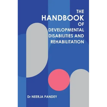 The Handbook of Developmental Disabilities and Rehabilitation